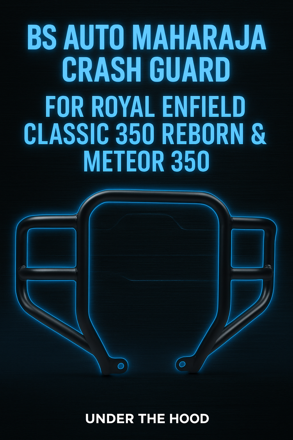 Why the BS Auto Maharaja Crash Guard is a Must-Have for Classic 350 Reborn & Meteor 350 Riders